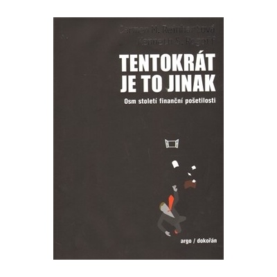 Tentokrát je to jinak - Carmen M. Reinhartová a Kenneth Rogoff