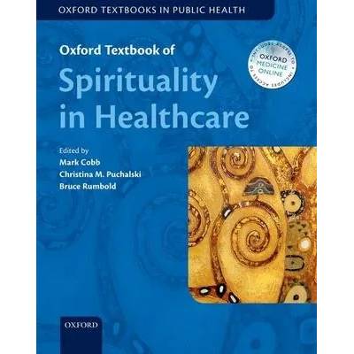 Oxford Textbook of Spirituality in Healthcare | Mark Cobb