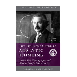 Thinker's Guide to Analytic Thinking | Linda Elder (ISBN: 9780944583197)