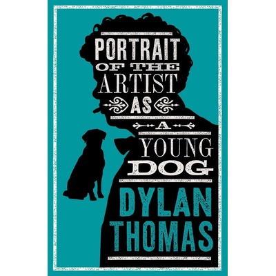 Portrait Of The Artist As A Young Dog - Dylan Thomas