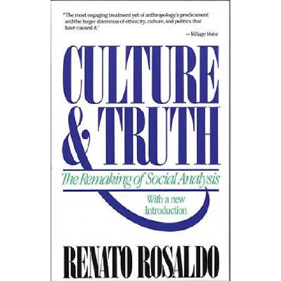 Culture & Truth: The Remaking of Social Analysis | Renato Rosaldo