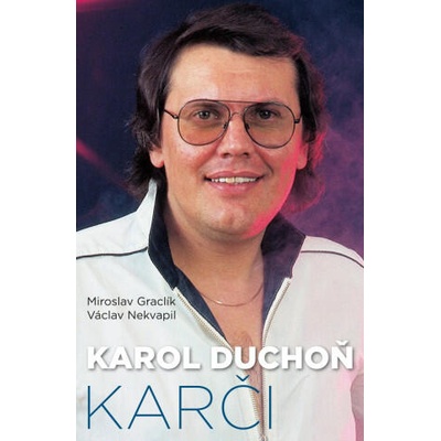 Karol Duchoň - Karči | Václav Nekvapil, Miroslav Graclík