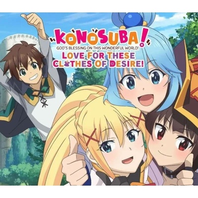 KONOSUBA: Gods Blessing on this Wonderful World! Love for These Clothes of Desire!