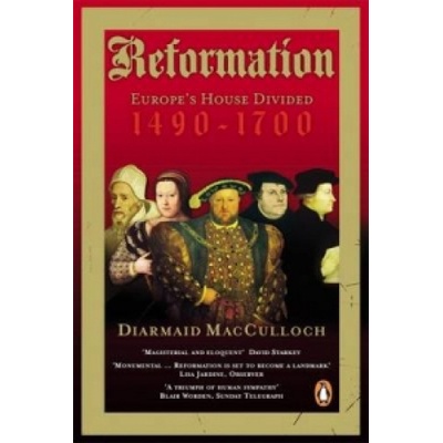 A Reformation : Europe's House Divided, 1490-1700 - Diarmaid MacCulloch - Paperba