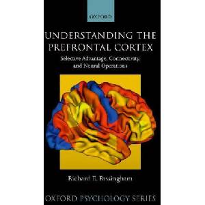 Understanding the Prefrontal Cortex | Passingham, Richard (2021)