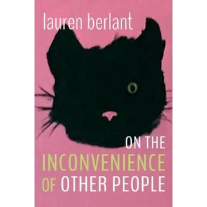 On the Inconvenience of Other People | Lauren Berlant (ISBN: 9781478018452)