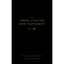 The Greek-English New Testament: Tyndale House, Cambridge Edition and English Standard Version: Tyndale House, Cambridge Edition and English Standard - (Benner Drayton C.)(Pevná vazba)