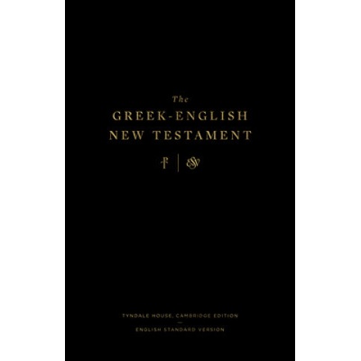 The Greek-English New Testament: Tyndale House, Cambridge Edition and English Standard Version: Tyndale House, Cambridge Edition and English Standard - (Benner Drayton C.)(Pevná vazba)