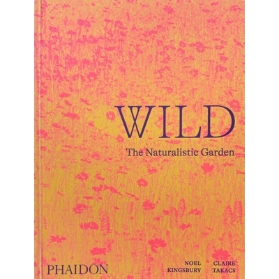 Wild - Nöel Kingsbury, Claire Takacs