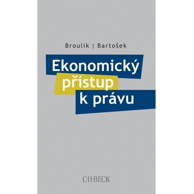 Ekonomický prístup k právu PS16Jan Broulík; Jan Bartošek