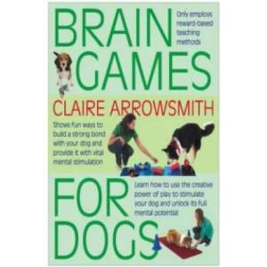 Brain Games for Dogs | Claire Arrowsmith (2010)
