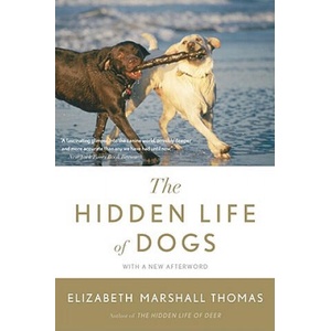 The Hidden Life of Dogs | Elizabeth Marshall Thomas (ISBN: 9780547416854)