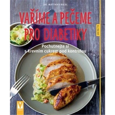 Vaříme a pečeme pro diabetiky