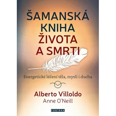 Villoldo Alberto Šamanská kniha života a smrti