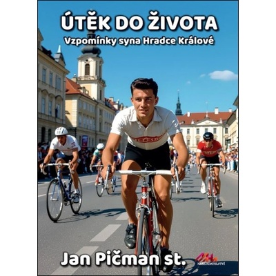 Útěk do života - Vzpomínky syna Hradce Králové