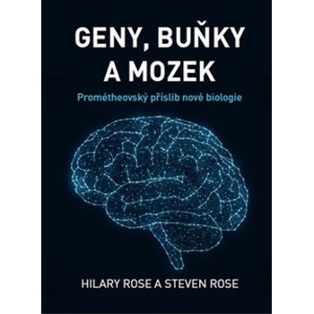 Geny, buňky a mozek - Rose Steven, Rose Hilary