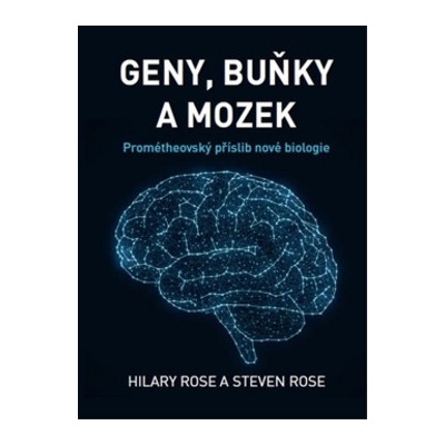 Geny, buňky a mozek - Rose Steven, Rose Hilary
