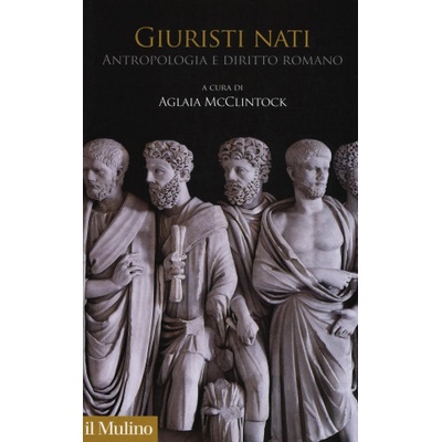 Giuristi nati. Antropologia e diritto romano | A. McClintock