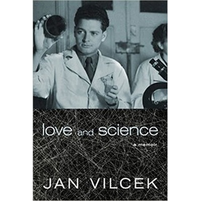Love and Science : A Memoir - Jan T. Vilcek - Hardcover