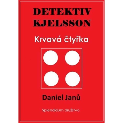 Krvavá čtyřka - Daniel Janů