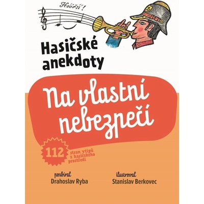 Hasičské anekdoty – Na vlastní nebezpečí