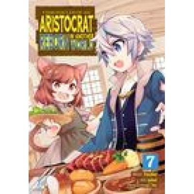 Chronicles of an Aristocrat Reborn in Another World Manga Vol. 7 YashuPaperback