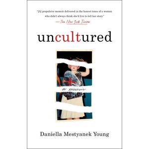 Uncultured: A Memoir | YOUNG DANIELLA MESTYANEK (ISBN: 9781250835475)