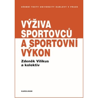 Výživa sportovců a sportovní výkon - Zdeněk Vilikus