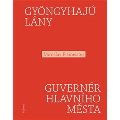 Gyöngyhajú lány / Guvernér hlavního města - Miroslav Fišmeister