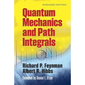 Quantam Mechanics and Path Integrals | Richard P Feynman (ISBN: 9780486477220)