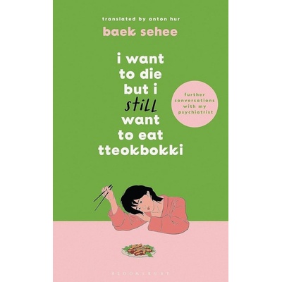 I Want to Die but I Still Want to Eat Tteokbokki - Baek Sehee