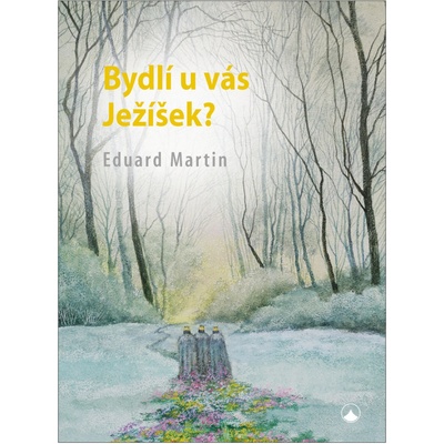 Bydlí u vás Ježíšek? - Martin Eduard