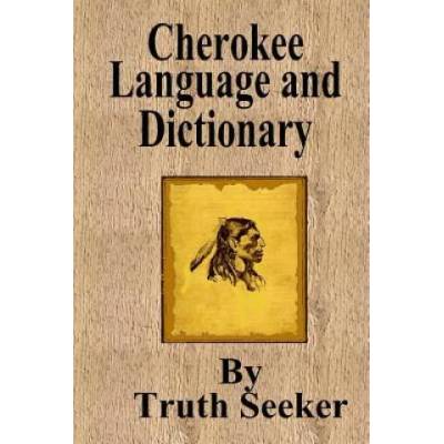 Cherokee Language and Dictionary | Truth Seeker