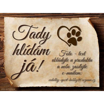 Cedulky sport hobby Cedulka Vlastní pesTady hlídám já CP1001 20 x 15