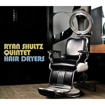 Ryan Shultz Quintet, HAIR DRYERS, CD