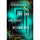 The End and Other Beginnings - Veronica Roth