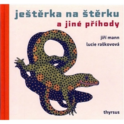 Ještěrka na štěrku a jiné příhody - G. Mann Jiří