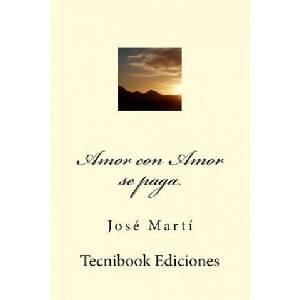 Amor Con Amor Se Paga | Jose Marti (ISBN: 9781508730927)