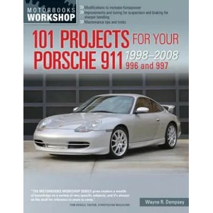 101 Projects for Your Porsche 911 996 and 997 1998-2008 | Wayne R Dempsey (ISBN: 9780760344033)