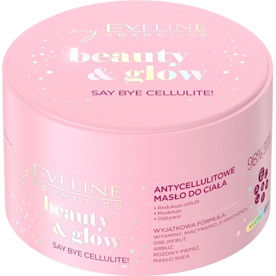 Eveline Cosmetics Beauty & Glow Say Bye Cellulite! spevňujúce telové maslo proti celulitíde 200 ml