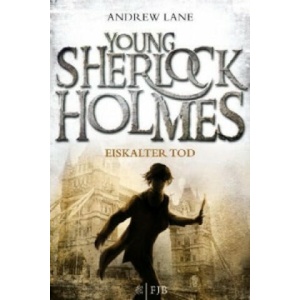 Young Sherlock Holmes - Eiskalter Tod | Andrew Lane, Christian Dreller (2013)