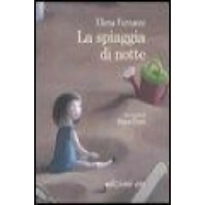 La spiaggia di notte | Elena Ferrante, M. Cerri (ISBN: 9788876417948)