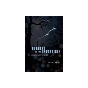 Authors of the Impossible | Jeffrey J Kripal (ISBN: 9780226453873)