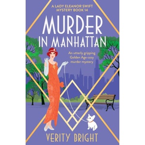 Murder in Manhattan: An utterly gripping Golden Age cozy murder mystery | Verity Bright (ISBN: 9781837905515)