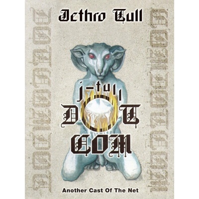 4 Jethro Tull: J-tull Dot Com: Another Cast Of The Net CD