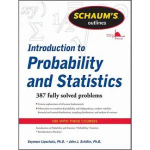 Schaum's Outline of Introduction to Probability and Statistics | Seymour Lipschutz, John J. Schiller (2011)