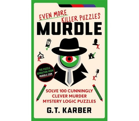 Murdle: Even More Killer Puzzles
