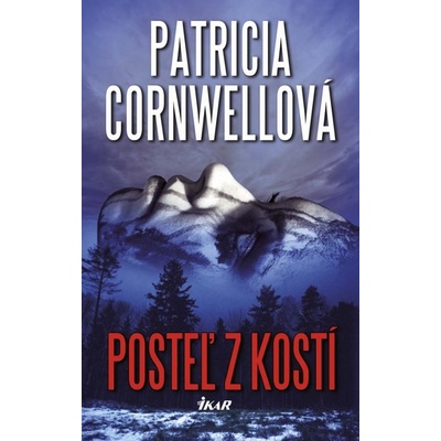 Posteľ z kostí - Cornwellová Patricia