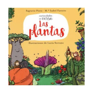 Curiosidades en verso. Las plantas | SAGRARIO PINTO, Mª ISABEL FUENTES (ISBN: 9788469833636)