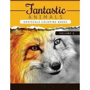 Fantastic Animals Book 2: Animals Grayscale coloring books for adults Relaxation Art Therapy for Busy People (Adult Coloring Books Series, grays | Grayscale Publishing (2016)